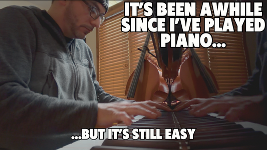 It’s Been Awhile Since I’ve Played Piano…But It’s Still Easy