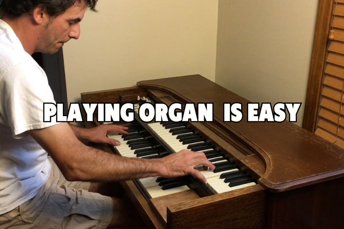 Playing Organ Is Easy